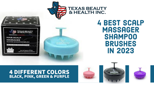 4 Best Scalp Massager Shampoo Brushes by Texas Beauty & Health in 2023