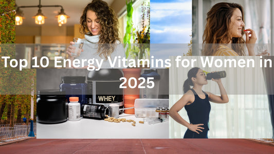 Top 10 Energy Vitamins for Women in 2025